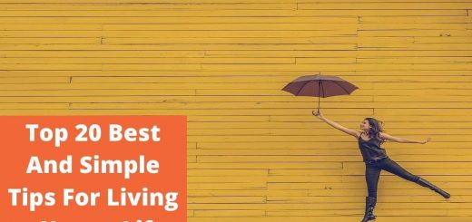 Top 20 Best And Simple Tips For Living a Happy Life