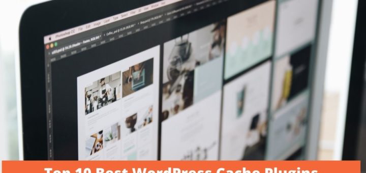 Top 10 Best WordPress Cache Plugins