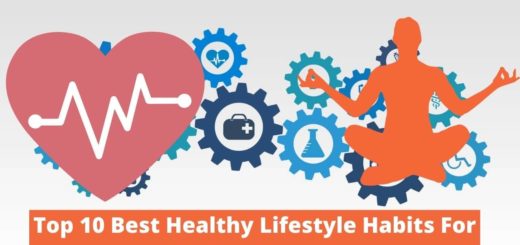 Top 10 Best Healthy Lifestyle Habits For The Healthy Life